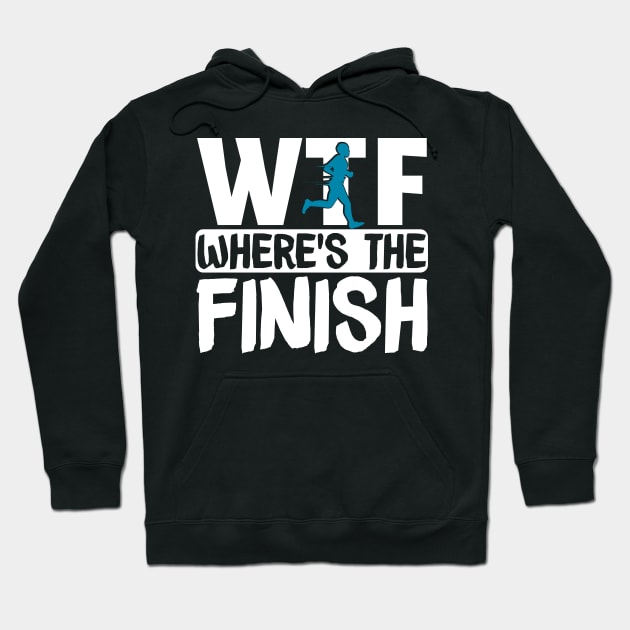 Funny Runners Gift, WTF Where's The Finish Hoodie by TabbyDesigns